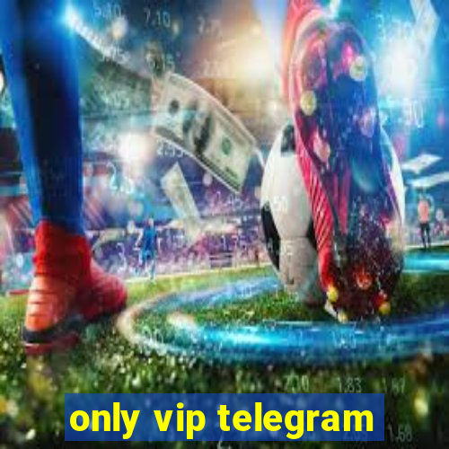 only vip telegram